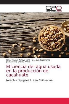 Eficiencia del agua usada en la producción de cacahuate