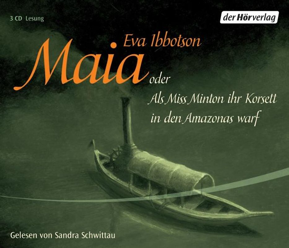 Maia oder Als Miss Minton ihr Korsett in den Amazonas warf