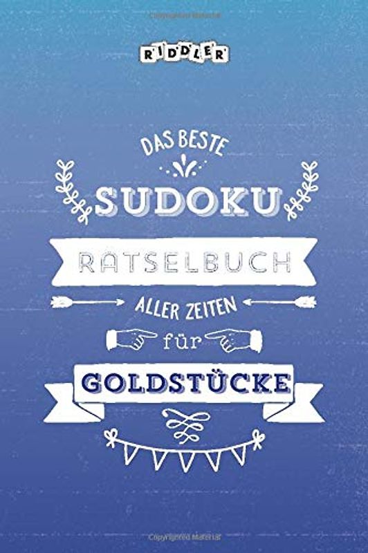 Das beste Sudoku Rätselbuch aller Zeiten für Goldstücke