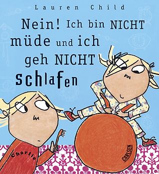 Nein! Ich bin nicht müde, und ich geh nicht schlafen