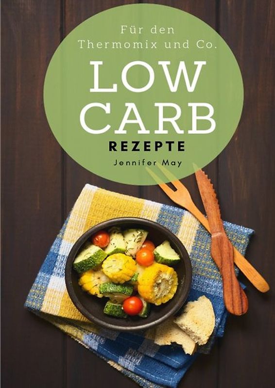 Low Carb Rezepte für den Thermomix und Co.