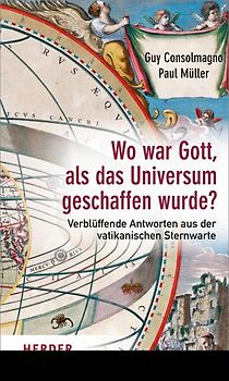 Wo war Gott, als das Universum geschaffen wurde?