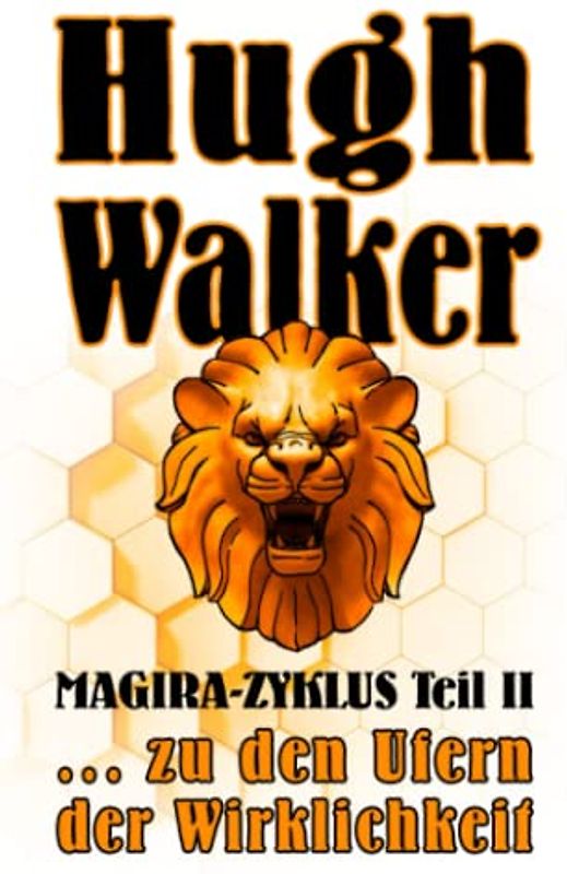 … zu den Ufern der Wirklichkeit: MAGIRA-Zyklus Teil II