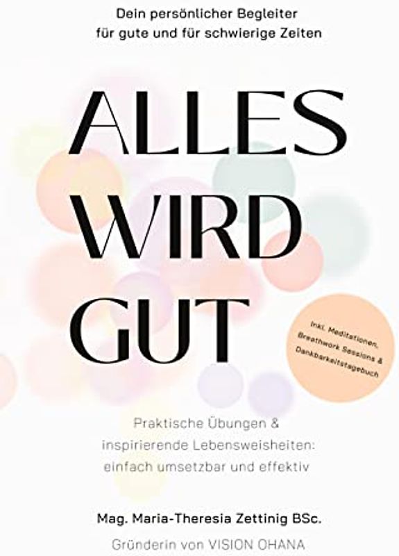 Alles wird gut: Dein persönlicher Begleiter für gute und für schwierige Zeiten