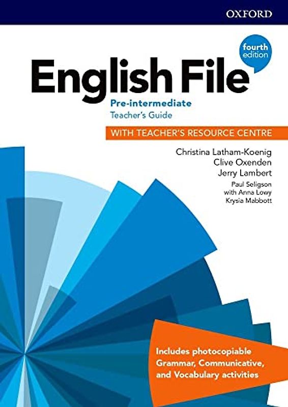 English File: Pre-Intermediate: Teacher's Guide with Teacher's Resource Centre (English File Fourth Edition)