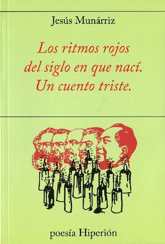 Los ritmos rojos del siglo en que nací : un cuento triste