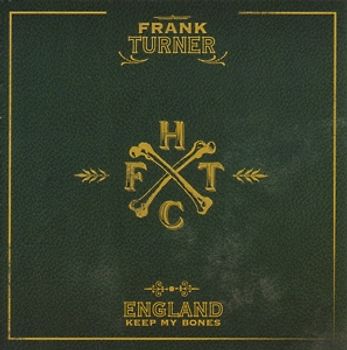 Frank Turner - England Keep My Bones