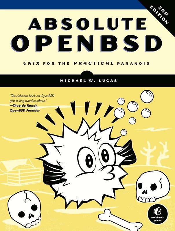 Absolute OpenBSD. UNIX for the Practical Paranoid