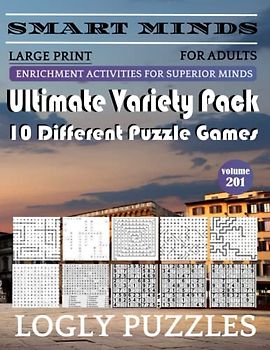 Smart Minds -Variety 10 Different Puzzle Book For Adults: Ultimate Variety Puzzles Large-Print Word Search, Word Maze .Word Spiral ,Word Angles, ... Crossword And Sudoku Easy , Medium And Hard