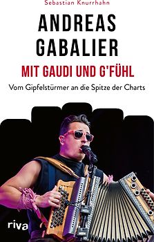 Andreas Gabalier – Mit Gaudi und G'fühl