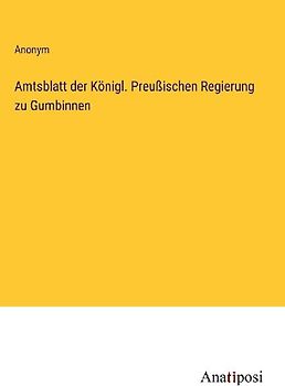 Amtsblatt der Königl. Preußischen Regierung zu Gumbinnen