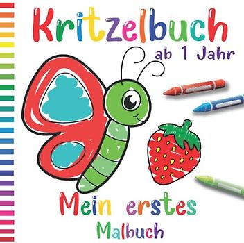 Mein erstes Kritzelbuch ab 1 Jahr: Liebevoll gestaltetes Malbuch für Kleinkinder ab 1 Jahr | Ausmalbuch ab 1 Jahr für Jungen und Mädchen | ideales Geschenk für Kinder zwischen ab 1/2/3/4/5/6 jahr