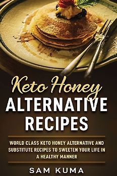 Keto Honey Alternative Recipes