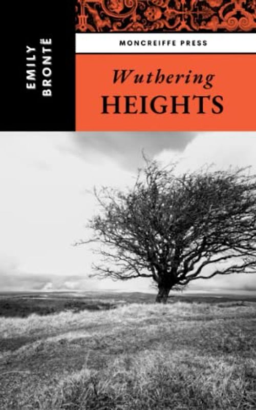 Wuthering Heights: The 1847 Historical Romance Classic (Annotated)