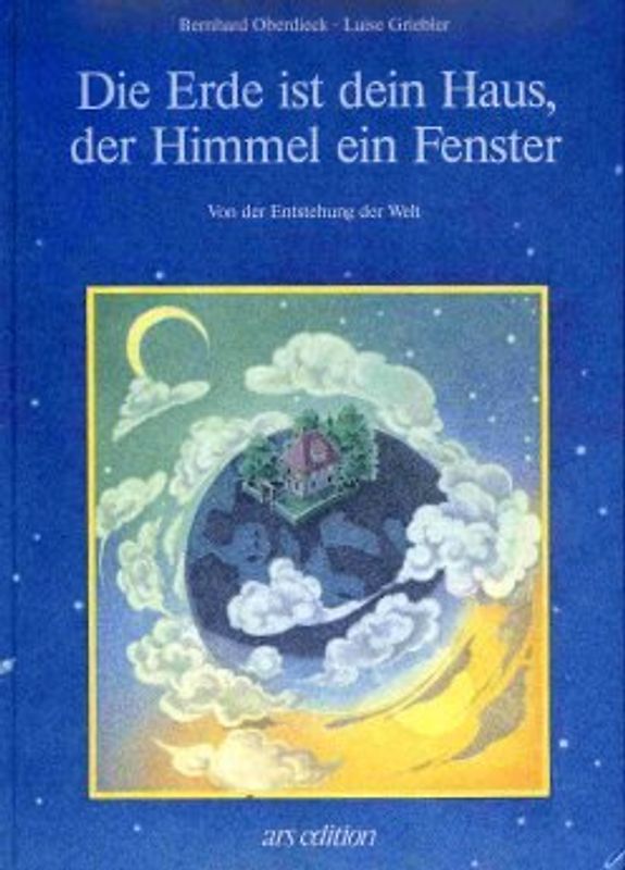 Die Erde ist dein Haus, der Himmel ein Fenster