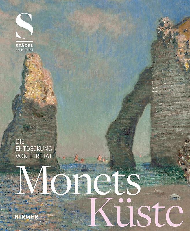 Monets Küste - Die Entdeckung von Étretat