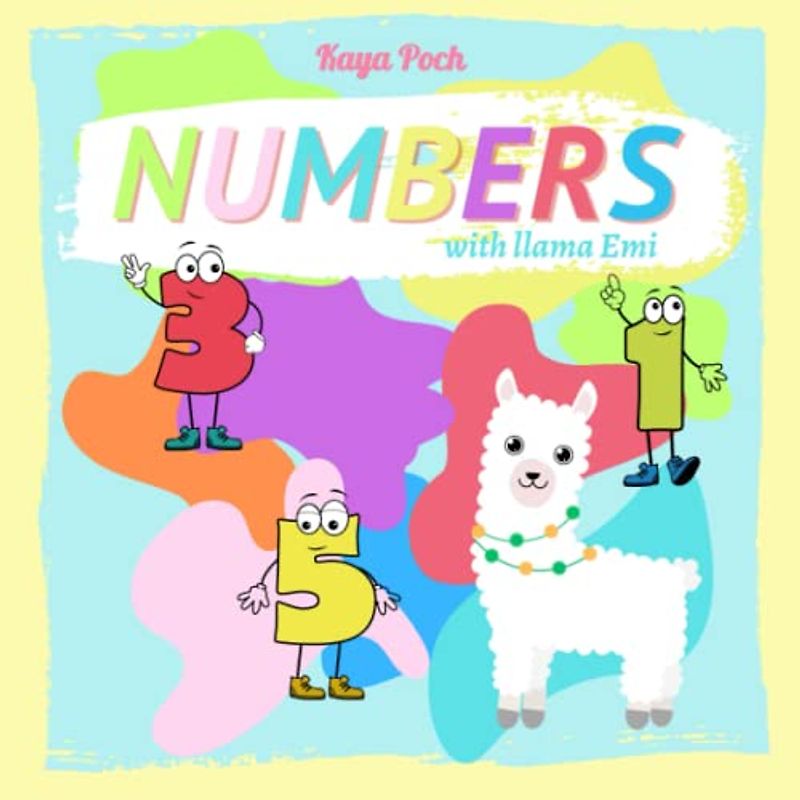 NUMBERS with llama Emi: Colorful picture book for young children, easy learning counting from 1 to 10 at the age of 1-4 years.