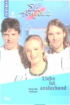 St. Angela / Liebe ist ansteckend