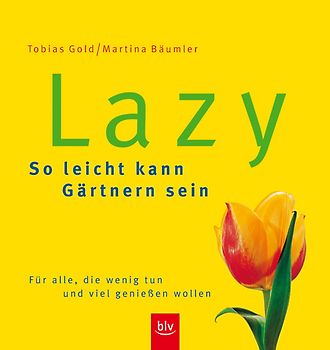 Lazy – So leicht kann Gärtnern sein