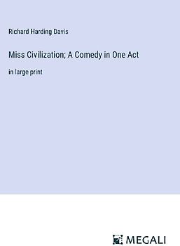 Miss Civilization; A Comedy in One Act