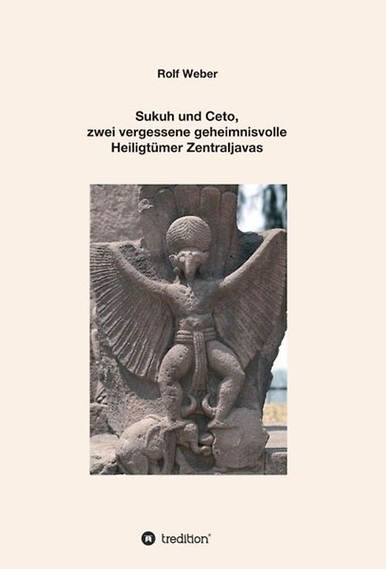 Sukuh und Ceto, zwei vergessene geheimnisvolle Heiligtümer Zentraljavas