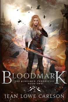 Bloodmark: An Epic Fantasy Sword and Highland Magic (The Kingsmen Chronicles, Band 2)