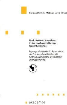 Einsichten und Aussichten in der psychosomatischen Frauenheilkunde