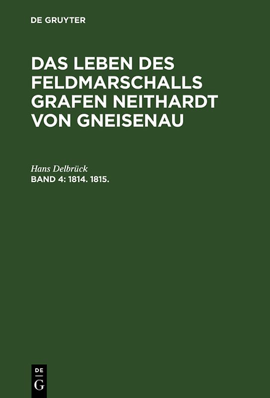 Das Leben des Feldmarschalls Grafen Neithardt von Gneisenau / 1814. 1815.