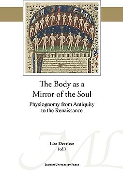 The Body As a Mirror of the Soul: Physiognomy from Antiquity to the Renaissance (Mediaevalia Lovaniensia, 50, Band 50)