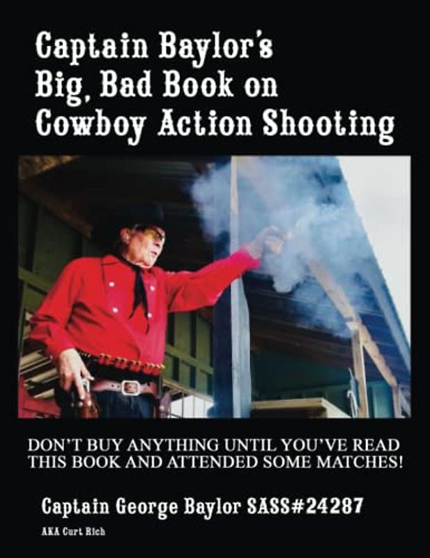 Captain Baylor's Big, Bad Book on Cowboy Action Shooting