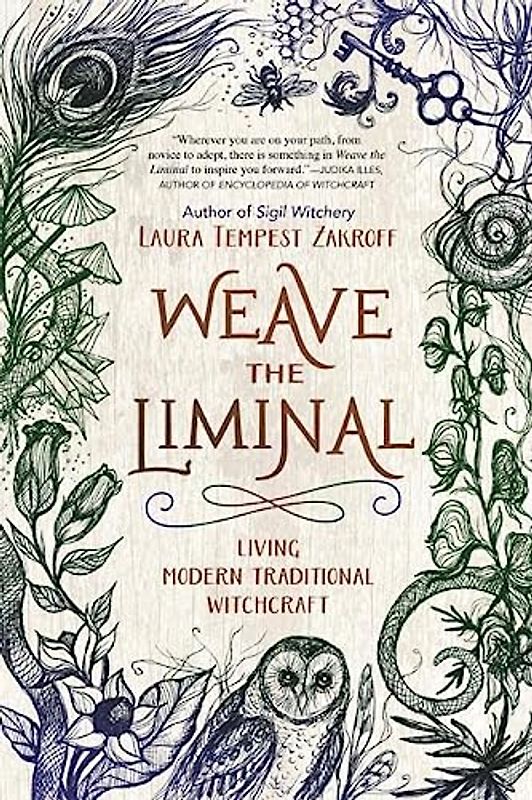 Tempest Zakroff, L: Weave the Liminal: Living Modern Traditional Witchcraft