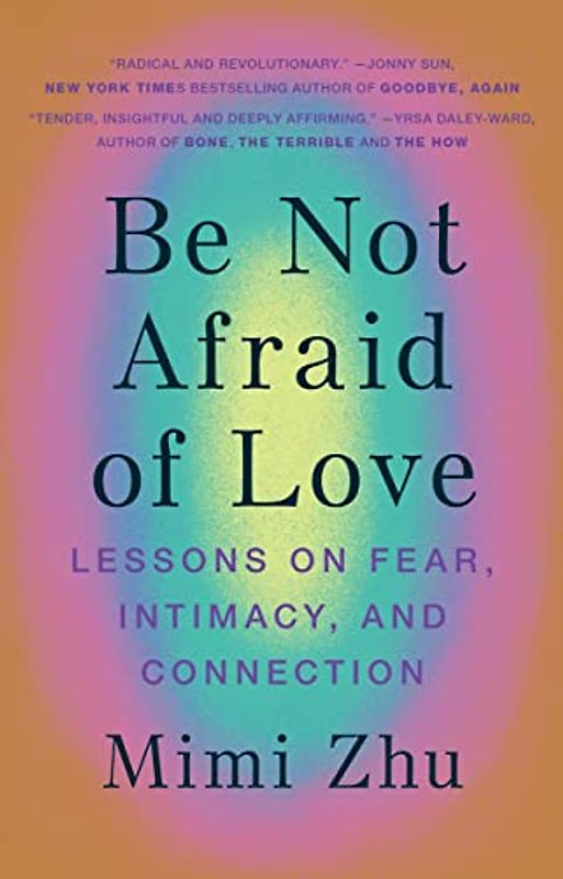Be Not Afraid of Love