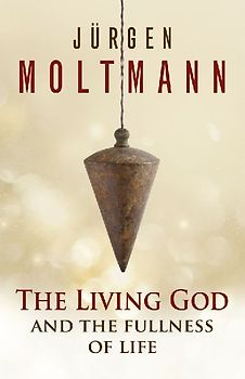 The Living God and the Fullness of Life