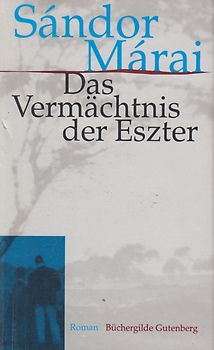 Das Vermächtnis der Eszter - Sándor Márai [Gebundene Ausgabe]