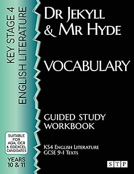 Dr Jekyll and Mr Hyde Vocabulary Guided Study Workbook: (KS4 English Literature: GCSE 9-1 Texts)