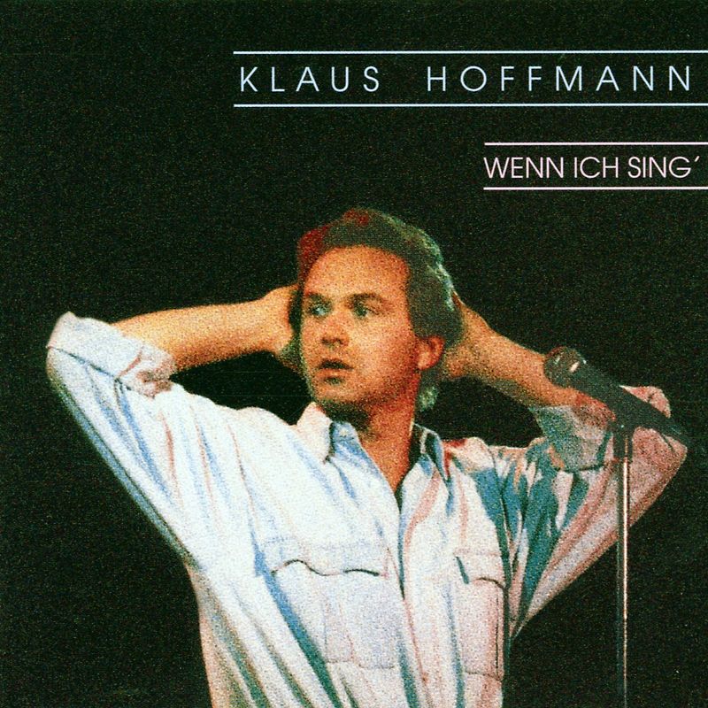 Klaus Hoffmann - Wenn Ich Sing (Live)