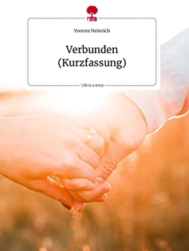 Verbunden (Kurzfassung). Life is a Story - story.one
