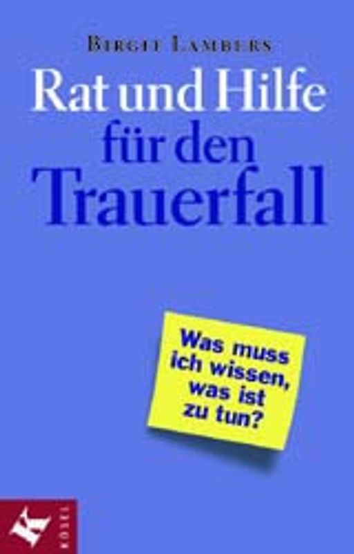 Rat und Hilfe für den Trauerfall. Was muss ich wissen, was ist zu tun?