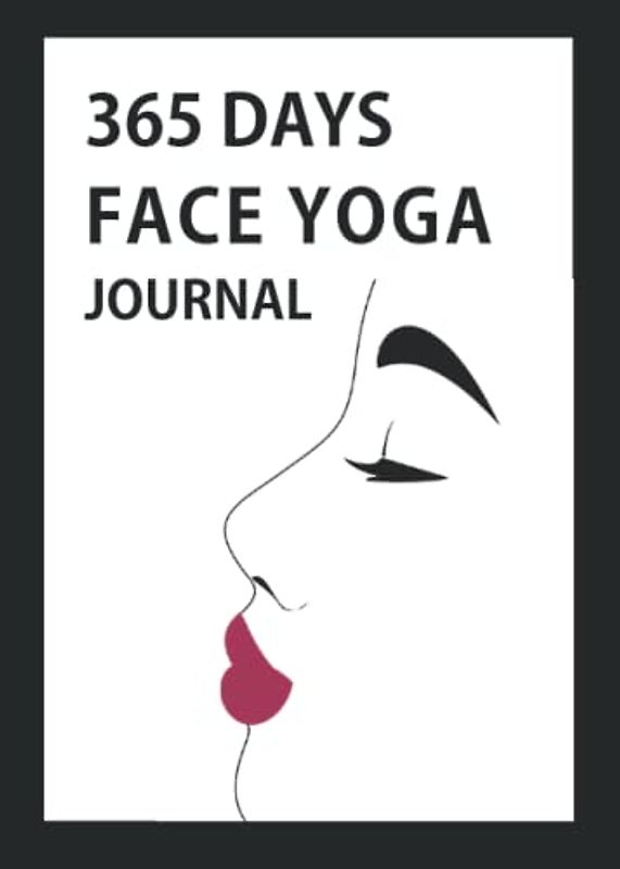 FACE YOGA JOURNAL: 365 days of facial yoga practice