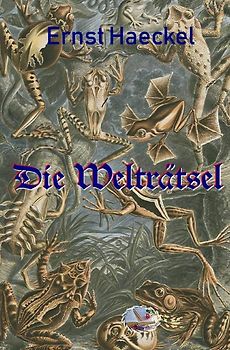 Die philosophische Reihe / Die Welträtsel