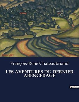 LES AVENTURES DU DERNIER ABENCERAGE