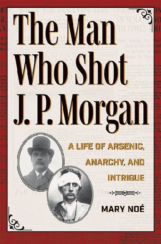 The Man Who Shot J. P. Morgan