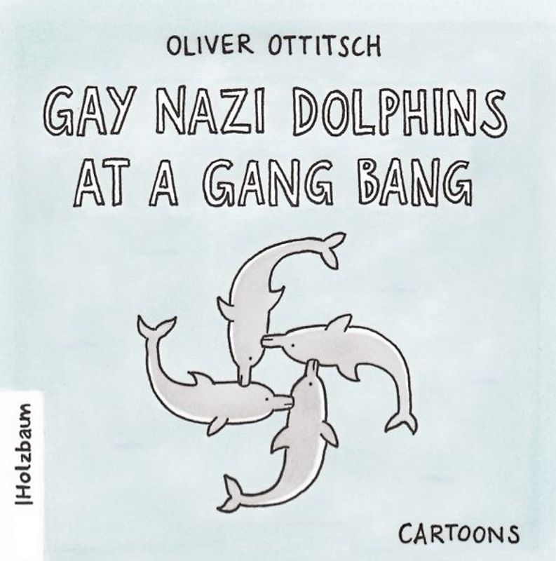 Gay Nazi Dolphins at a Gang Bang