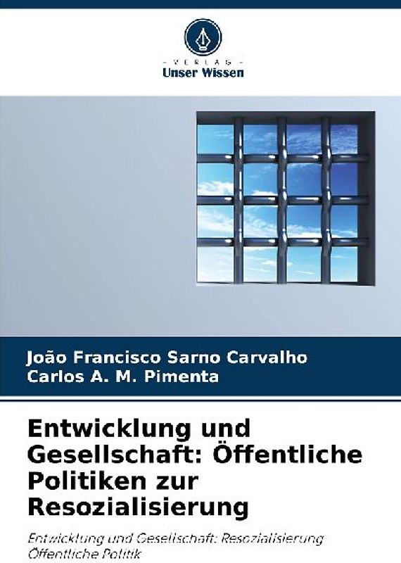 Entwicklung und Gesellschaft: Öffentliche Politiken zur Resozialisierung