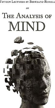 Fifteen Lectures by Bertrand Russell on the Analysis of Mind