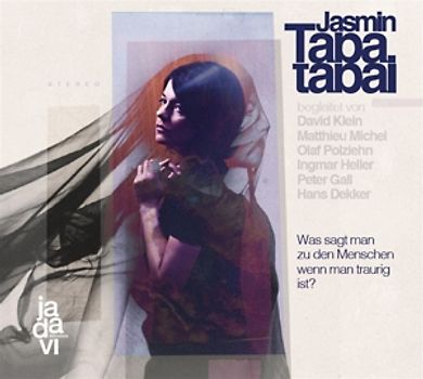 Tabatabai,Jasmin - Was sagt man zu den Menschen,wenn man traurig ist
