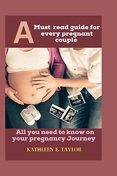 A must read guide for every pregnant couple: All you need to know on your pregnancy Journey