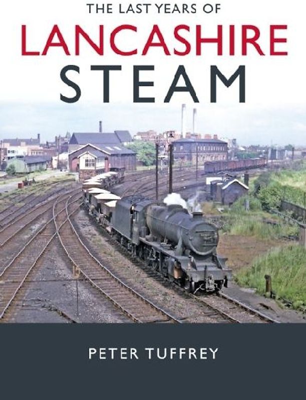 The Last Years of Lancashire Steam