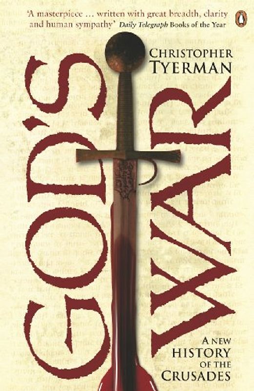 God's War: A New History of the Crusades. Christopher Tyerman