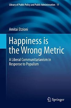 Happiness is the Wrong Metric
